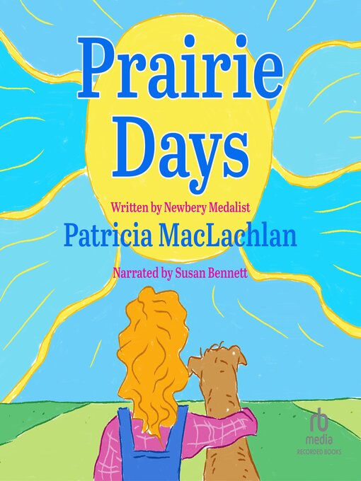 Title details for Prairie Days by Patricia MacLachlan - Available
